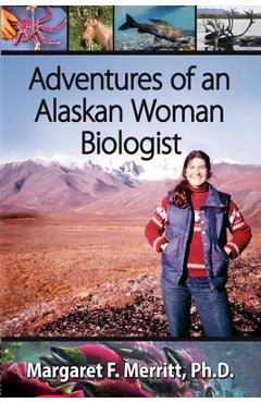 Poza produsului Adventures of an Alaskan Woman Biologist - Margaret F. Merritt