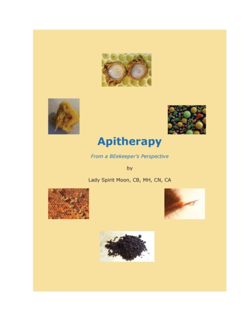 Apitherapy - From a BEekeeper's Perspective - Lady Cerelli
