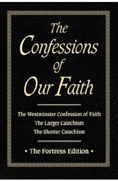 Confessions of Our Faith - Brian W. Kinney
