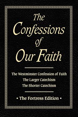 Confessions of Our Faith - Brian W. Kinney