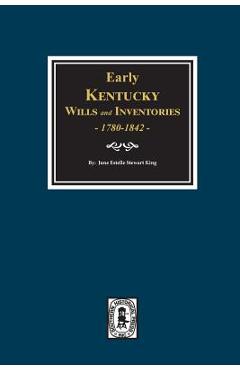 Coperta cărții 'Early Kentucky Wills and Inventories, 1780-1842. - June Estelle King King'