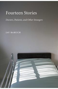 Coperta cărții 'Fourteen Stories: Doctors, Patients, and Other Strangers - Jay Baruch'