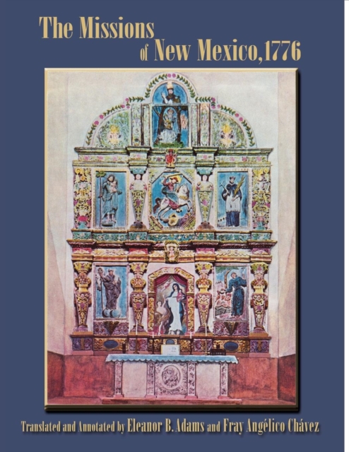 The Missions of New Mexico, 1776: A Description by Fray Francisco Atanasio Dominguez with Other Contemporary Documents - Francisco Atanasio Dominguez