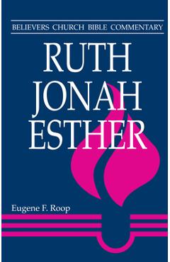 Coperta cărții 'Ruth, Jonah, Esther - Eugene F. Roop'