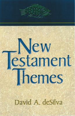 New Testament Themes - David A. Desilva