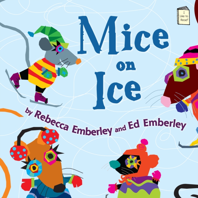 Mice on Ice - Rebecca Emberley