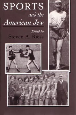 Sports and the American Jew: Steven A. Riess - Steven Riess