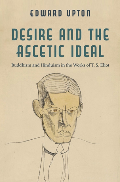 Desire and the Ascetic Ideal - Edward Upton