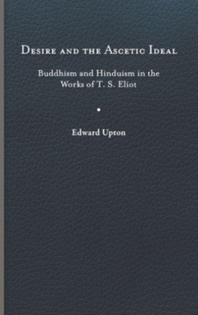 Desire and the Ascetic Ideal - Edward Upton