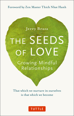 Coperta cărții 'The Seeds of Love: Growing Mindful Relationships - Jerry Braza'