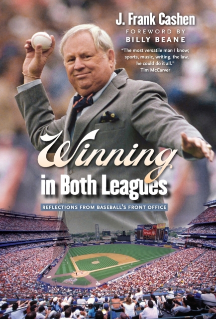 Winning in Both Leagues: Reflections from Baseball's Front Office - J. Frank Cashen