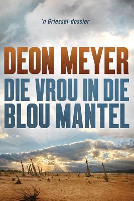 Die vrou in die blou mantel - Deon Meyer