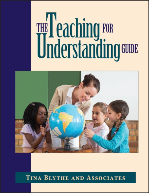 The Teaching for Understanding Guide - Tina Blythe