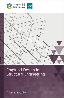 Empirical Design in Structural Engineering - Thomas Boothby