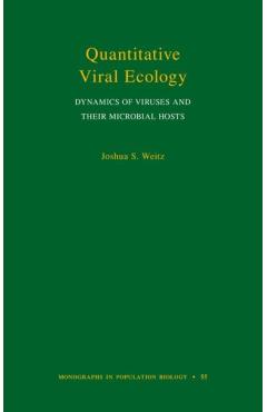 Coperta cărții 'Quantitative Viral Ecology: Dynamics of Viruses and Their Microbial Hosts - Joshua S. Weitz'