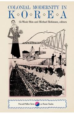 Poza produsului Colonial Modernity in Korea - Gi-wook Shin