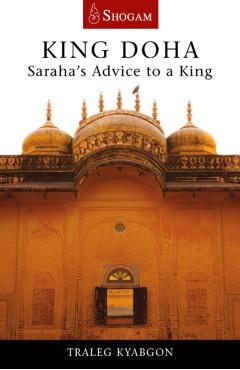 Coperta cărții 'King Doha: Saraha's Advice to a King - Traleg Kyabgon'