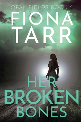 Her Broken Bones - Fiona Tarr