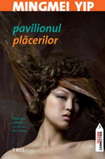 Pavilionul placerilor - Mingmei Yip