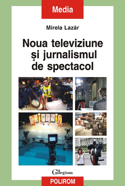 Coperta cărții 'Noua Televiziune Si Jurnalismul De Spectacol - Mirela Lazar'