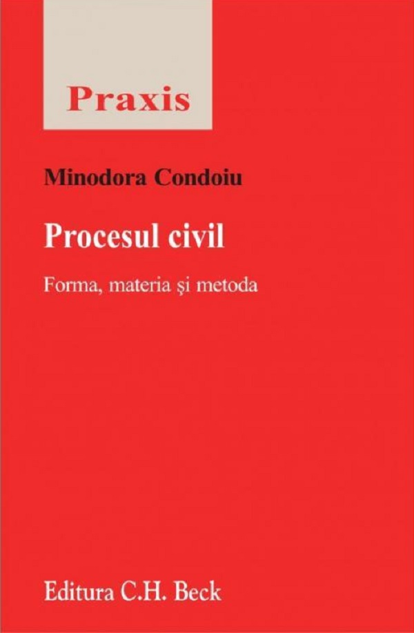 Procesul civil. Forma, materia si metoda - Minodora Condoiu