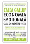 Calea gallup economia emotionala - Curt Coffman, Gabriel Gonzalez-Molina