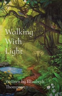 Coperta cărții 'Walking With Light - Elizabeth Thompson'