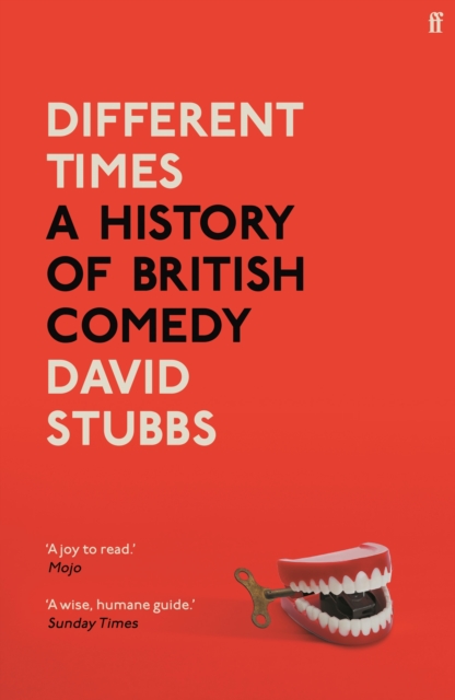 Different Times: A History of British Comedy - David Stubbs