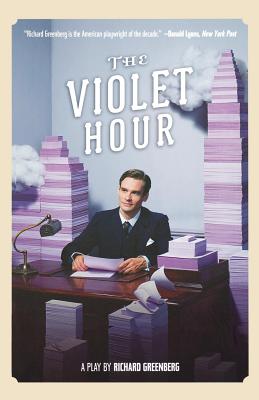 The Violet Hour: A Play - Richard Greenberg