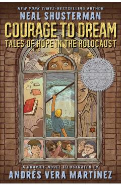 Courage to Dream: Tales of Hope in the Holocaust - Neal Shusterman