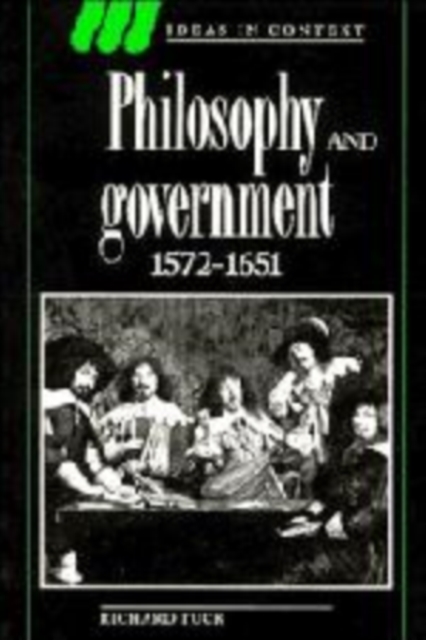 Philosophy and Government, 1572-1651 - Richard Tuck