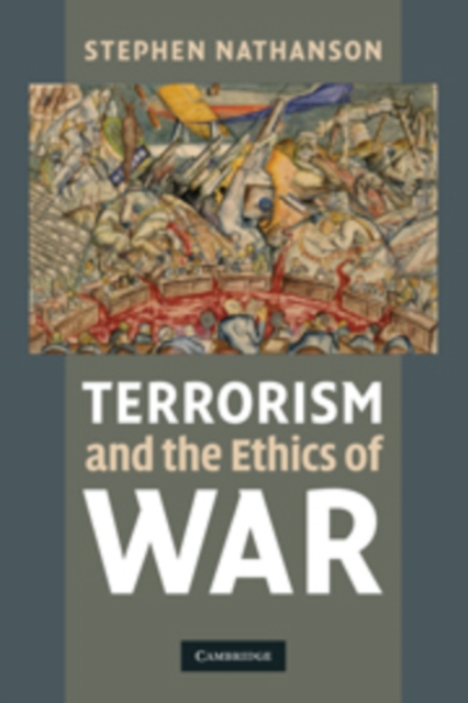 Terrorism and the Ethics of War - Stephen Nathanson