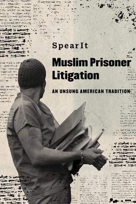 Muslim Prisoner Litigation: An Unsung American Tradition - Spearit