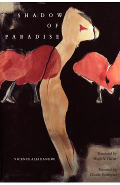 Poza produsului Shadow of Paradise - Vicente Aleixandre