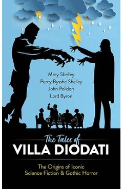Coperta cărții 'The Tales of Villa Diodati: The Origins of Iconic Science Fiction and Gothic Horror - Mary Shelley'