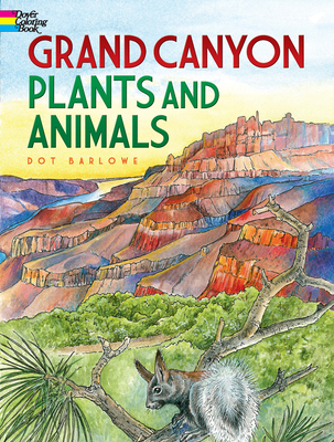 Grand Canyon Plants and Animals Coloring Book - Dot Barlowe