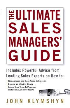 Coperta cărții 'The Ultimate Sales Managers' Guide - John Klymshyn'
