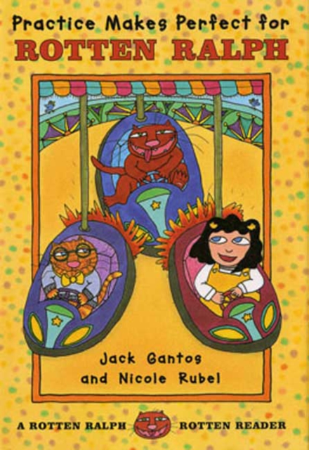 Practice Makes Perfect for Rotten Ralph: A Rotten Ralph Rotten Reader - Jack Gantos
