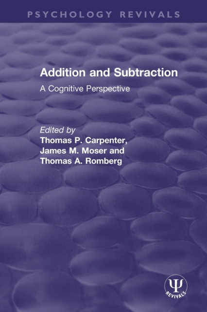 Addition and Subtraction: A Cognitive Perspective - Thomas P. Carpenter