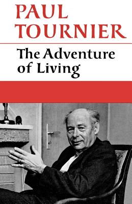 The Adventure of Living - Paul Tournier