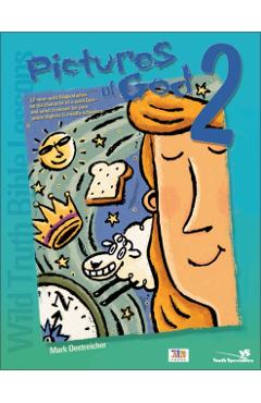 Coperta cărții 'Wild Truth Bible Lessons--Pictures of God 2: 12 More Wild Bible Studies on the Character of a Wild God--And What It'