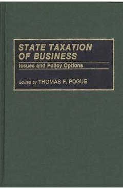 Poza produsului State Taxation of Business: Issues and Policy Options - Thomas F. Pogue