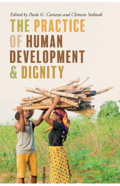 Poza produsului The Practice of Human Development and Dignity - Paolo G. Carozza