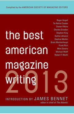 Poza produsului The Best American Magazine Writing 2013 - Sid Holt