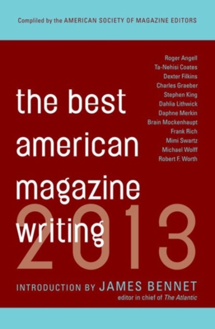 The Best American Magazine Writing 2013 - Sid Holt