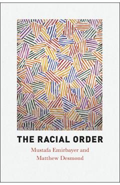 Coperta cărții 'The Racial Order - Mustafa Emirbayer'