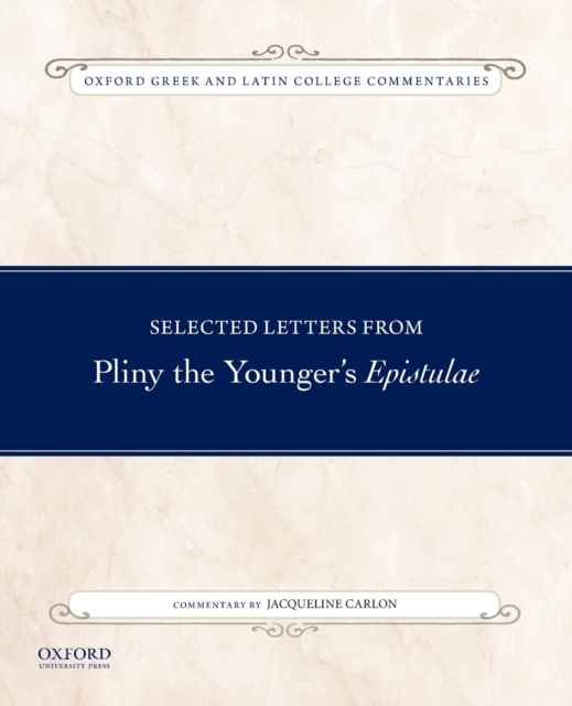 Selected Letters from Pliny the Younger's Epistulae: Commentary by Jacqueline Carlon - Jacqueline Carlon