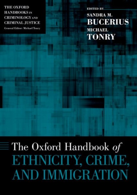 Oxford Handbook of Ethnicity, Crime, and Immigration - Sandra M. Bucerius