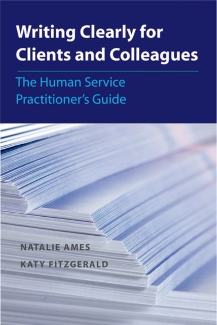 Writing Clearly for Clients and Colleagues: The Human Service Practitioners Guide - Natalie Ames