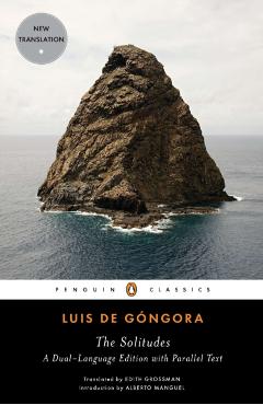 The Solitudes: A Dual-Language Edition with Parallel Text - Luis De Gongora